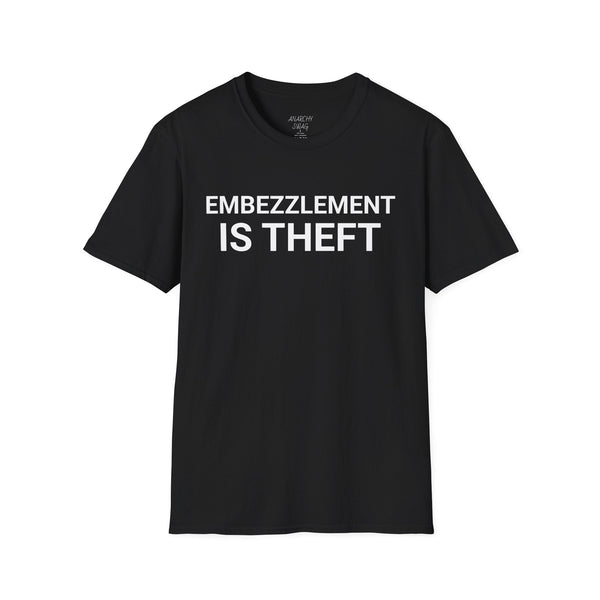 Embezzlement is Theft v2 T-Shirt