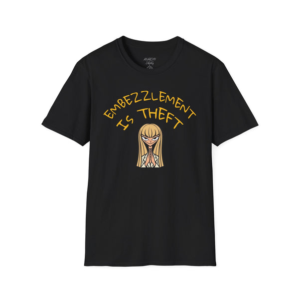 Embezzlement is Theft T-Shirt