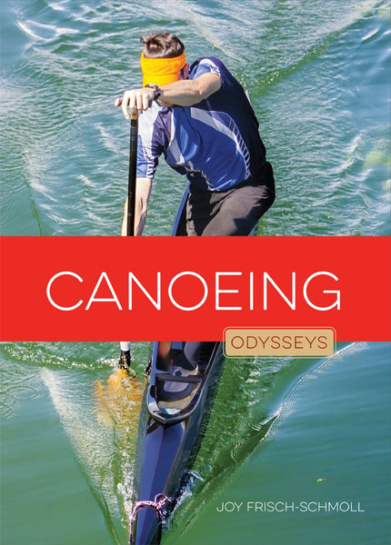 Odysseys in Outdoor Adventures: Canoeing by The Creative Company Shop