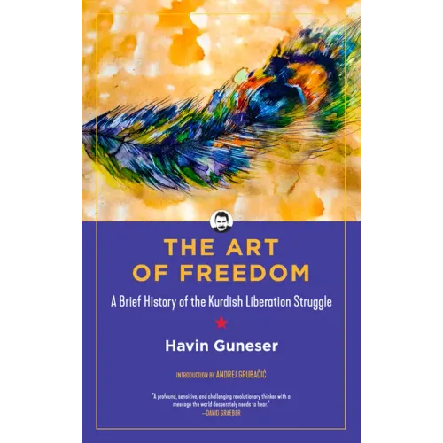 The Art of Freedom: A Brief History of the Kurdish Liberation Struggle