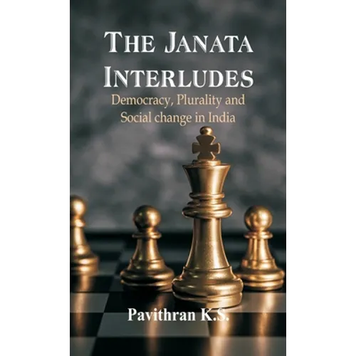 The Janata Interludes: Democracy, Plurality and Social Change in India