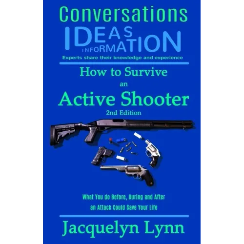 How to Survive an Active Shooter: What You do Before, During and After an Attack Could Save Your Life