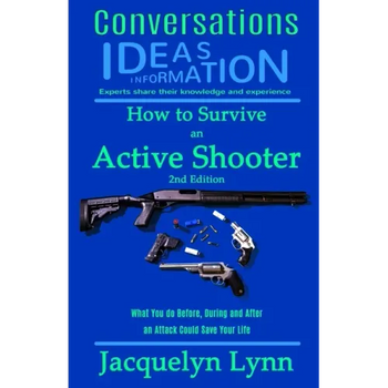 How to Survive an Active Shooter: What You do Before, During and After an Attack Could Save Your Life