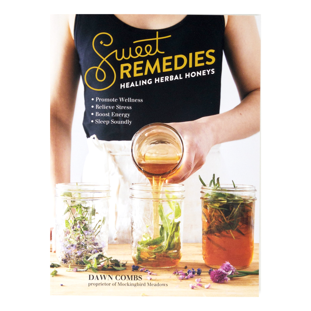 Sweet Remedies: Healing Herbal Honeys Book by Sister Bees