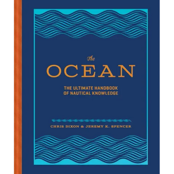 The Ocean: The Ultimate Handbook of Nautical Knowledge