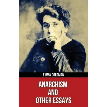 Anarchism and Other Essays(Polis & Praxis Red Series)(Annotated)