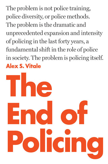 The End of Policing – Alex S. Vitale by Working Class History | Shop