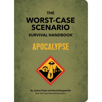 The Worst-Case Scenario Survival Handbook: Apocalypse