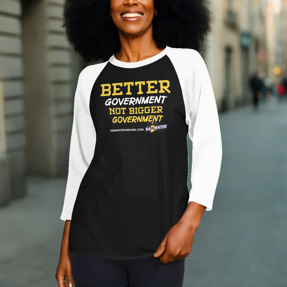 Better Government Not Bigger Government 3/4 sleeve raglan shirt