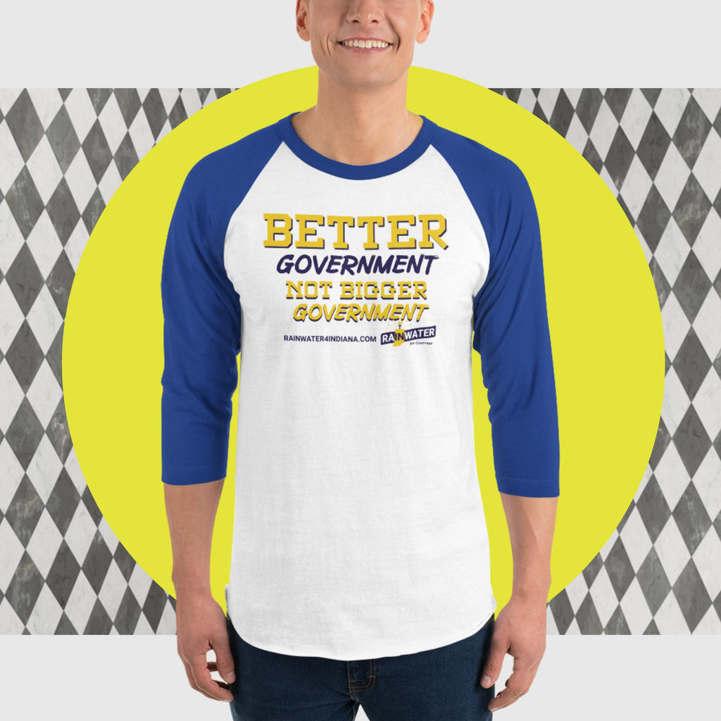 Better Government Not Bigger Government 3/4 sleeve raglan shirt