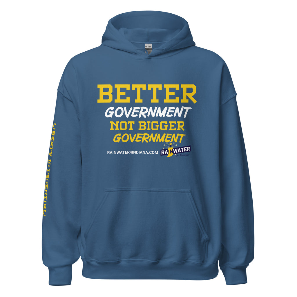 Better Government not Bigger Government - Rainwater for Indiana Unisex Hoodie - Proud Libertarian - Donald Rainwater