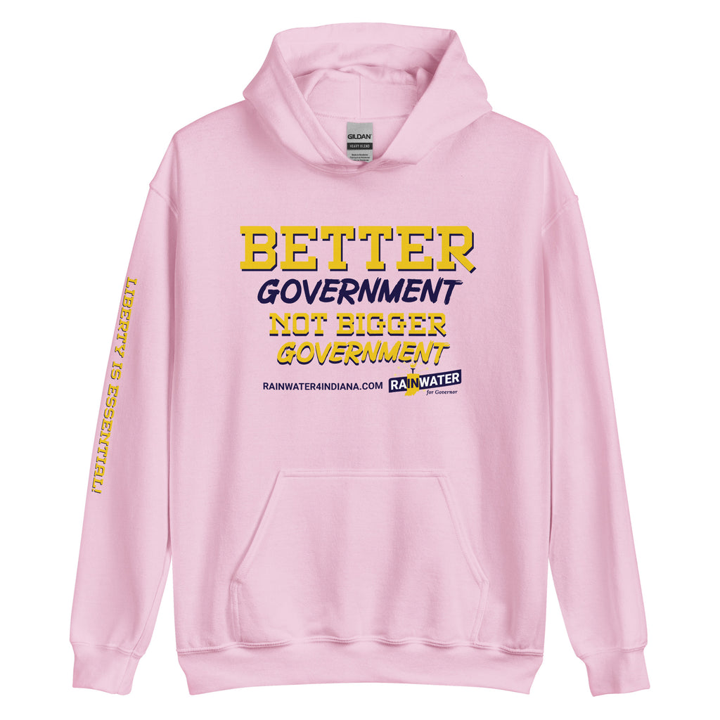 Better Government not Bigger Government - Rainwater for Indiana Unisex Hoodie - Proud Libertarian - Donald Rainwater