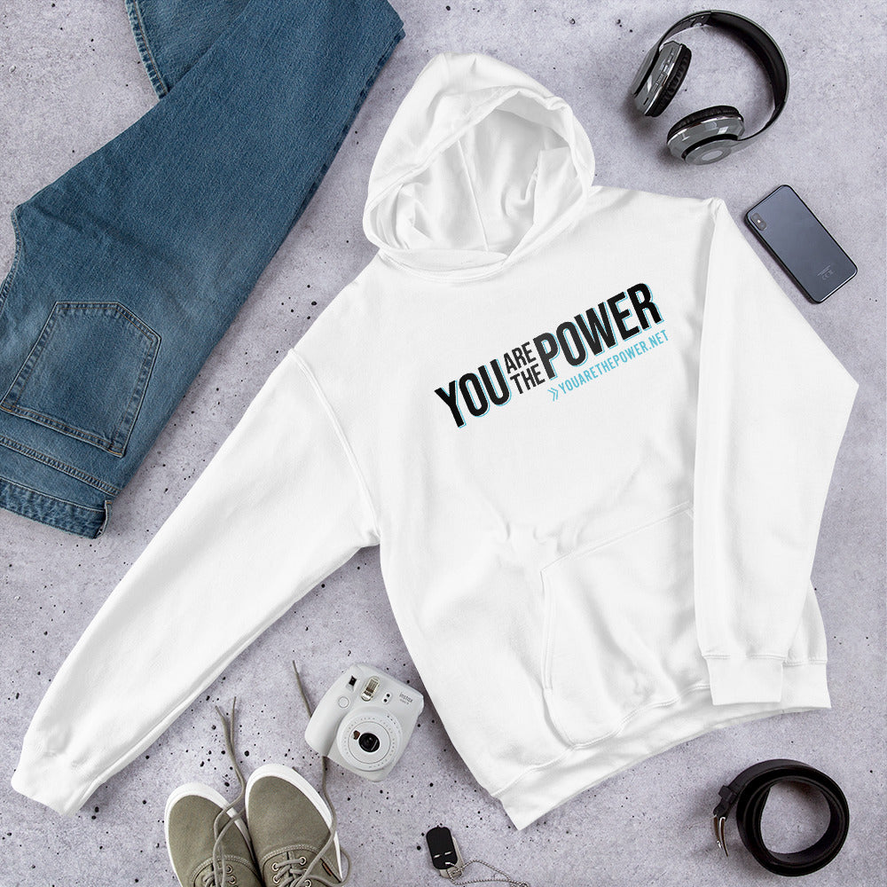 You are the Power Unisex Hoodie