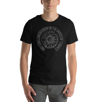 May Sunflowers Grow on the Graves of Tyrants Short-sleeve unisex t-shirt - Proud Libertarian - Not a Real Podcast