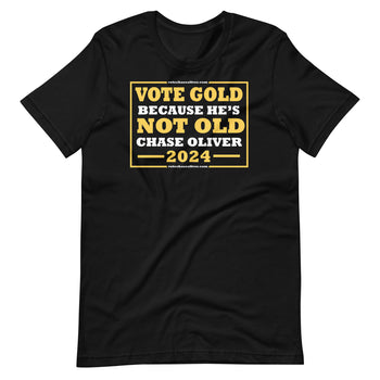 VOTE GOLD NOT OLD - Chase Oliver Unisex t-shirt