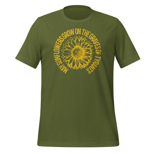 May Sunflowers Grow on the Graves of Tyrants Short-sleeve unisex t-shirt - Proud Libertarian - Not a Real Podcast