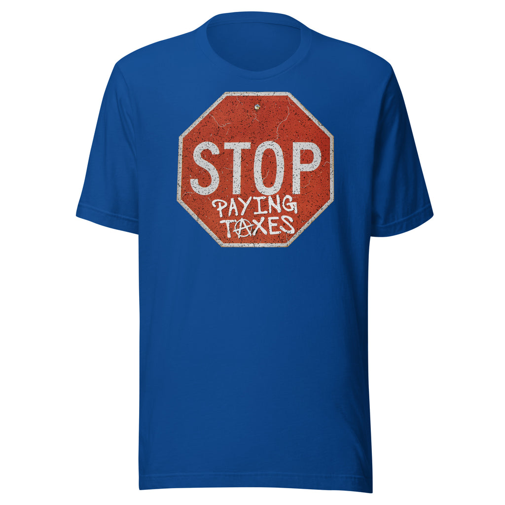 Stop Paying Taxes t-shirt