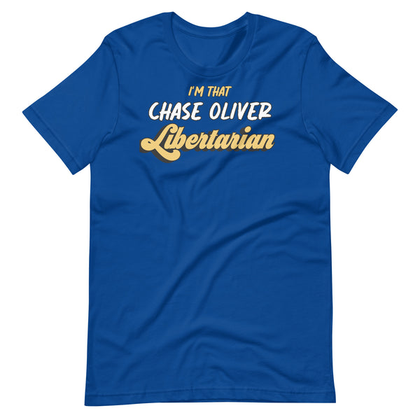 I'm That Chase Oliver Libertarian Unisex t-shirt