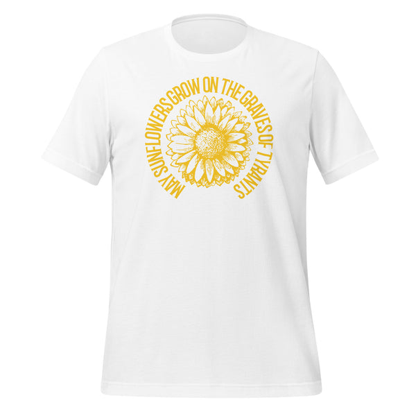 May Sunflowers Grow on the Graves of Tyrants Short-sleeve unisex t-shirt - Proud Libertarian - Not a Real Podcast