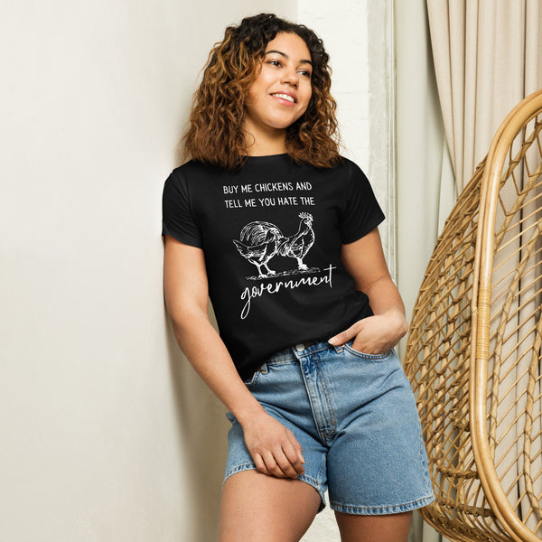 Buy me Chickens and tell me hate the Government Women’s high-waisted t-shirt