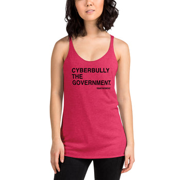 Cyberbully the Government Women's Racerback Tank