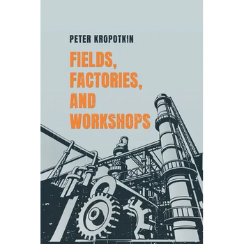 Fields, Factories, and Workshops