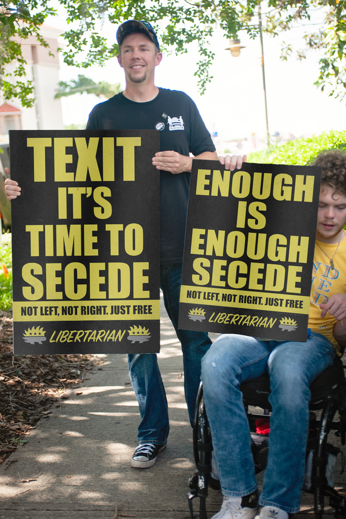 TEXIT - Time to Secede - Profits for Protests Adult Sign (24" x 36") - Proud Libertarian - Profits for Protests