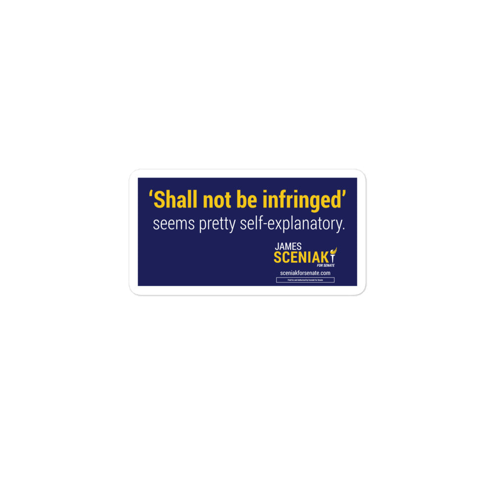 Shall Not Be Infringed Bubble-free stickers - Proud Libertarian - Sceniak for Senate