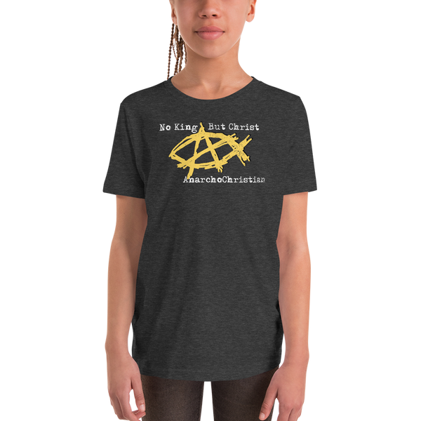 AnarchoChristian No King But Christ - Anarchist Jesus Fish Youth Short Sleeve T-Shirt - Proud Libertarian - AnarchoChristian