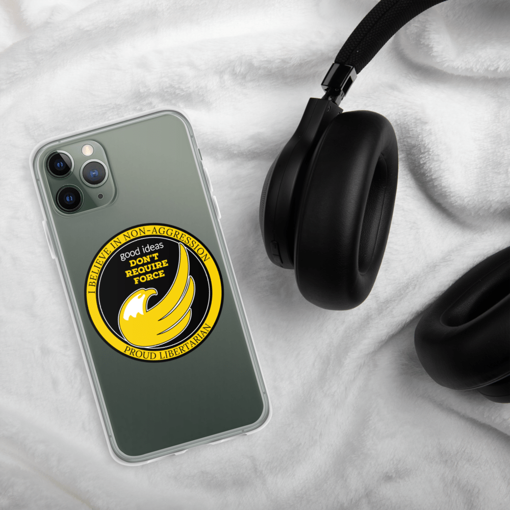 good ideas Don't require Force iPhone Case - Proud Libertarian - Proud Libertarian