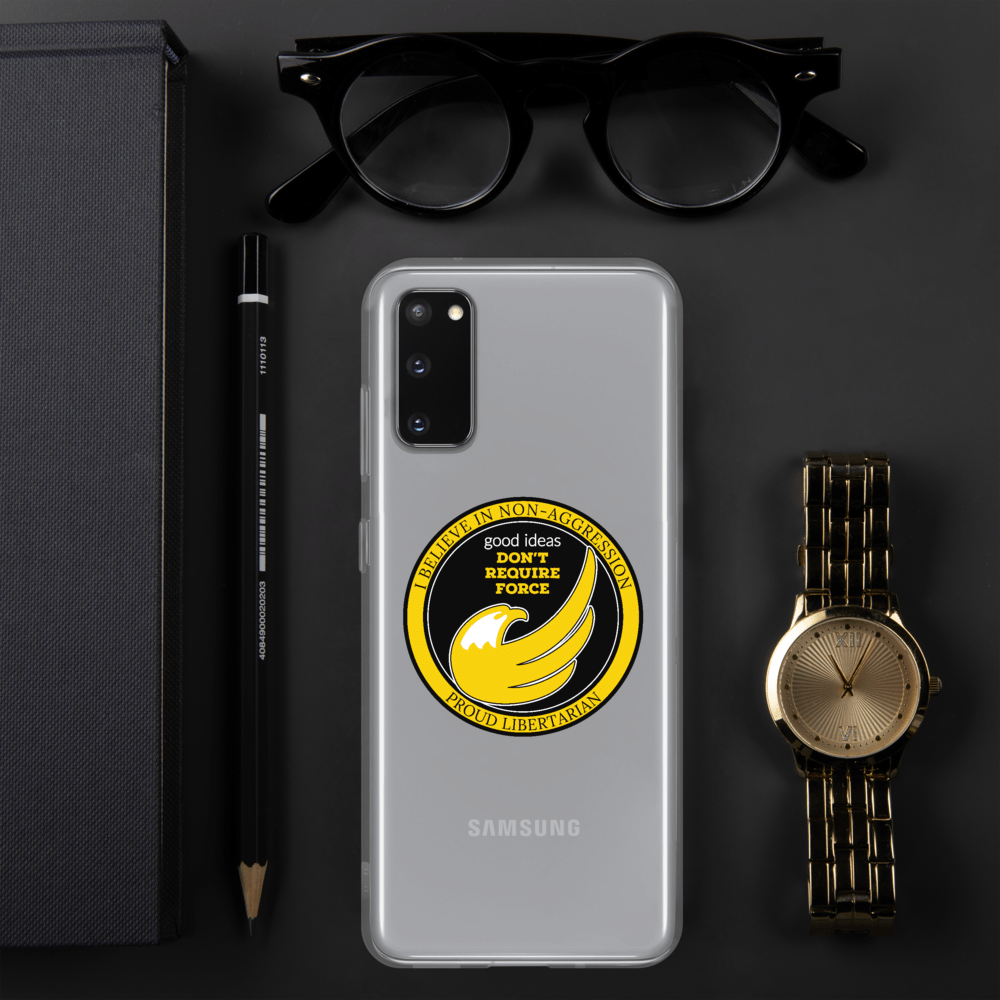 good ideas Don't require Force Samsung Case - Proud Libertarian - Proud Libertarian