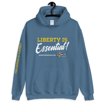 Liberty Is Essential - Rainwater for Indiana Hoodie - Proud Libertarian - Donald Rainwater