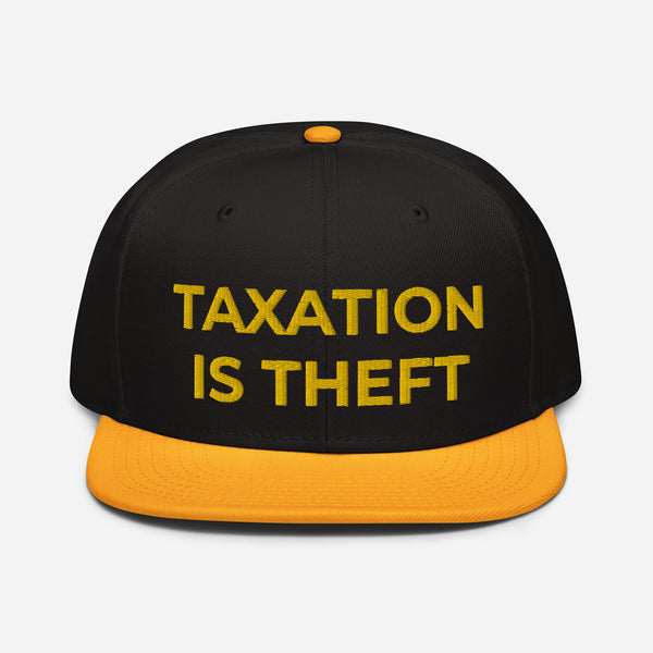 Taxation is Theft Snapback Hat - Proud Libertarian - Proud Libertarian