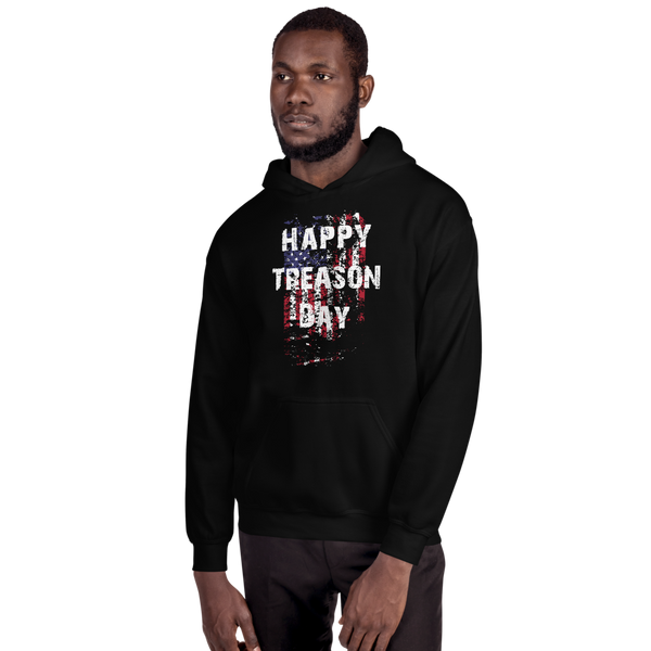 Happy Treason Day Fourth of July Unisex Hoodie - Proud Libertarian - Proud Libertarian