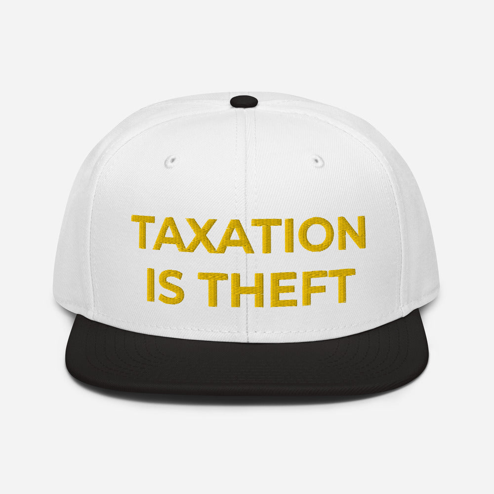 Taxation is Theft Snapback Hat - Proud Libertarian - Proud Libertarian