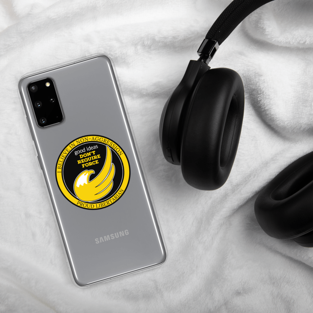 good ideas Don't require Force Samsung Case - Proud Libertarian - Proud Libertarian