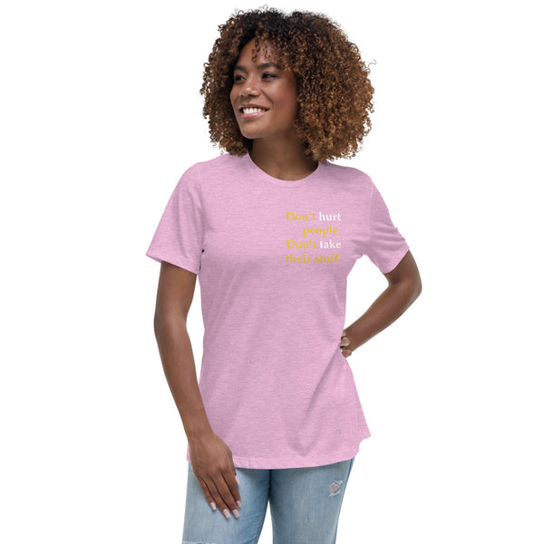 Don't Hurt People - Don't take their stuff - Women's Relaxed T-Shirt - Proud Libertarian - Proud Libertarian