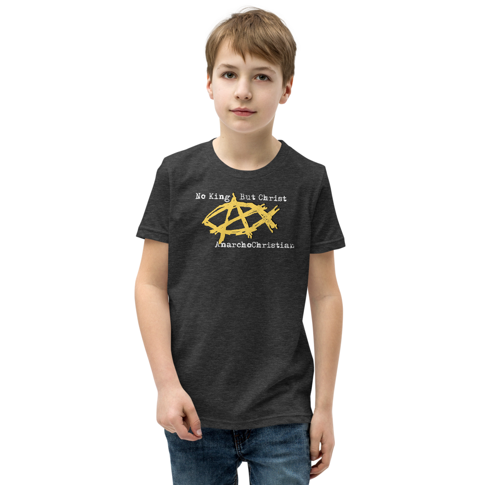 AnarchoChristian No King But Christ - Anarchist Jesus Fish Youth Short Sleeve T-Shirt - Proud Libertarian - AnarchoChristian