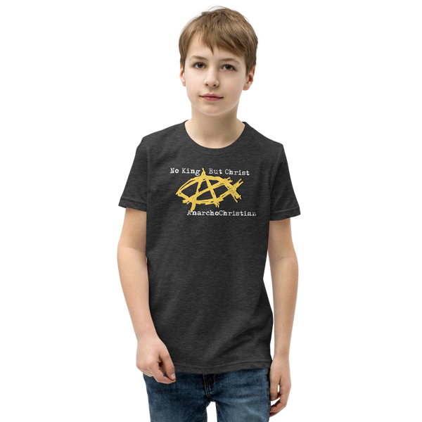 AnarchoChristian No King But Christ - Anarchist Jesus Fish Youth Short Sleeve T-Shirt - Proud Libertarian - AnarchoChristian