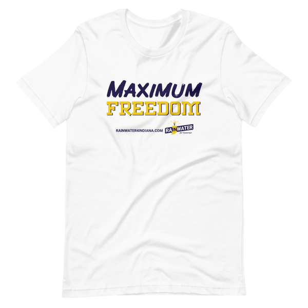 Maximum Freedom - Rainwater for Indiana T-Shirt - Proud Libertarian - Donald Rainwater