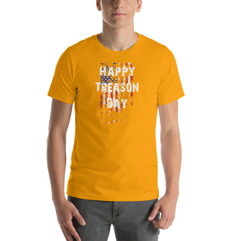 Happy Treason Day Fourth of July Short-Sleeve Premium Unisex T-Shirt - Proud Libertarian - Proud Libertarian