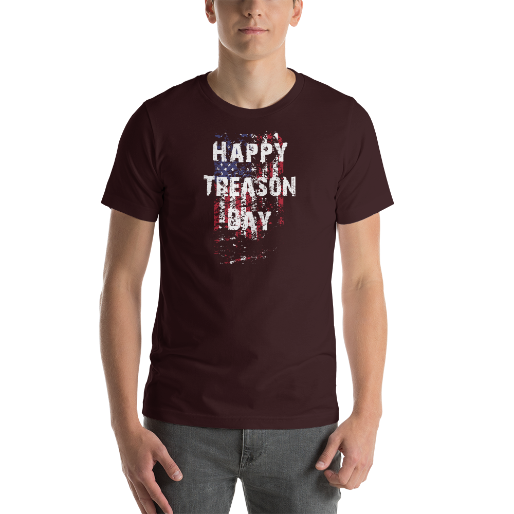 Happy Treason Day Fourth of July Short-Sleeve Premium Unisex T-Shirt - Proud Libertarian - Proud Libertarian