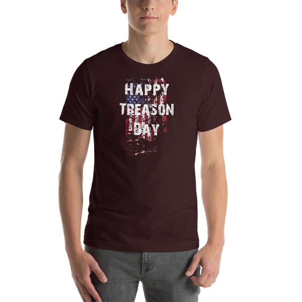 Happy Treason Day Fourth of July Short-Sleeve Premium Unisex T-Shirt - Proud Libertarian - Proud Libertarian