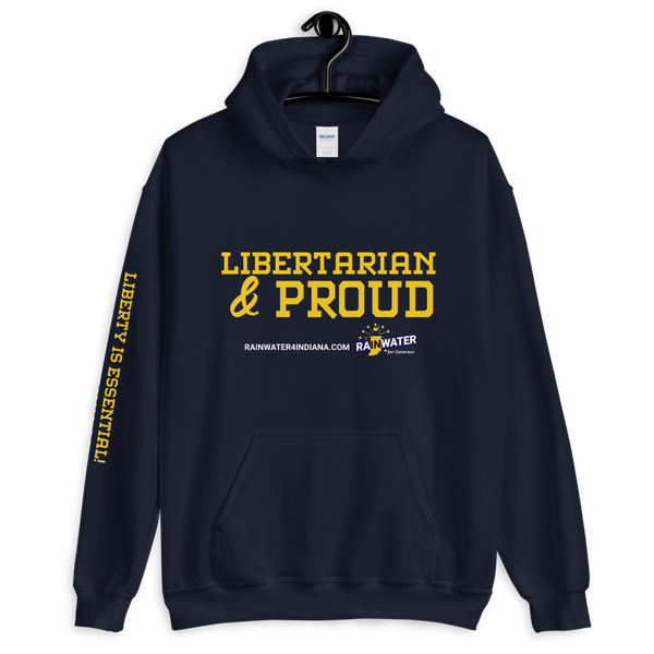 Libertarian and Proud - Rainwater for Indiana Hoodie - Proud Libertarian - Donald Rainwater