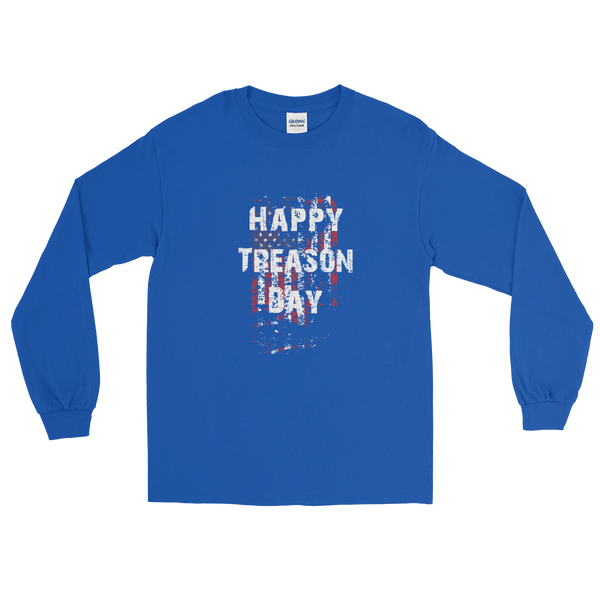 Happy Treason Day Fourth of July Men’s Long Sleeve Shirt - Proud Libertarian - Proud Libertarian