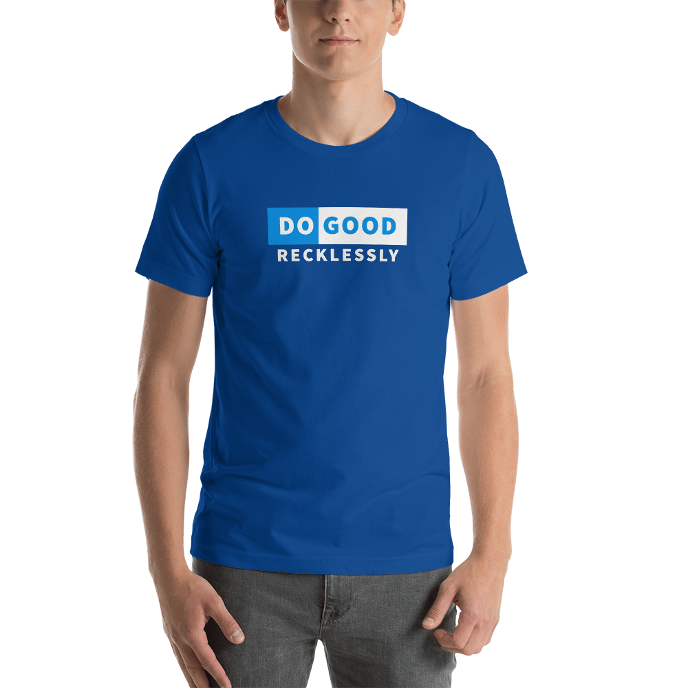 Do Good Recklessly Short-Sleeve Unisex T-Shirt - Proud Libertarian - Proud Libertarian