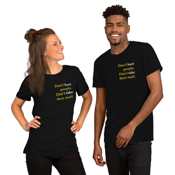 Don't Hurt People Don't take their stuff - Slim-Fit Unisex T-Shirt - Proud Libertarian - Proud Libertarian