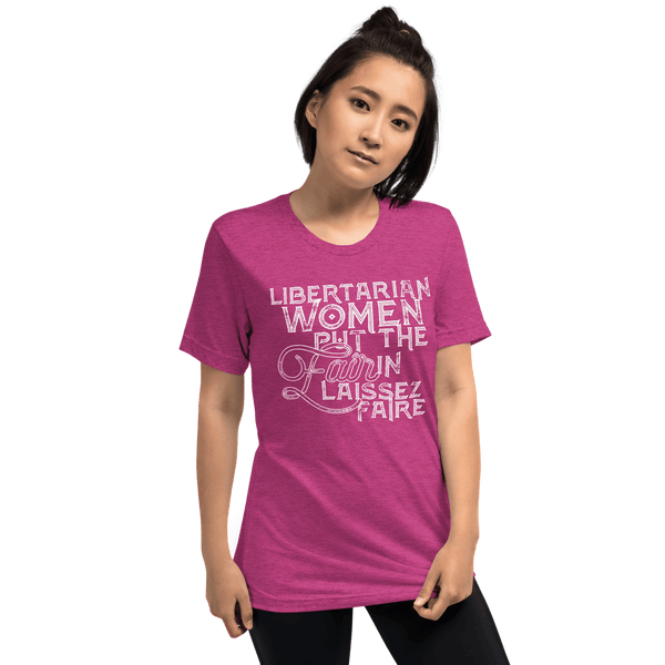 Libertarian Women Put the Fair in Laissez-Faire Unisex Tri-Blend t-shirt - Proud Libertarian - Proud Libertarian