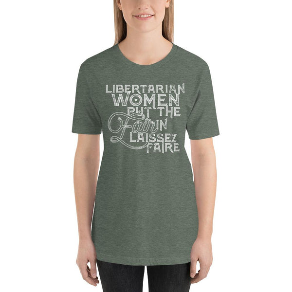 Libertarian Women Put the fair In Laissez-Faire Short-Sleeve Unisex T-Shirt - Proud Libertarian - Proud Libertarian