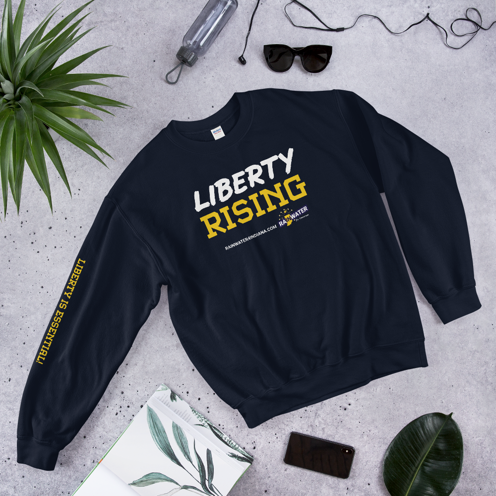 Liberty Rising - Rainwater for Indiana Sweatshirt - Proud Libertarian - Donald Rainwater